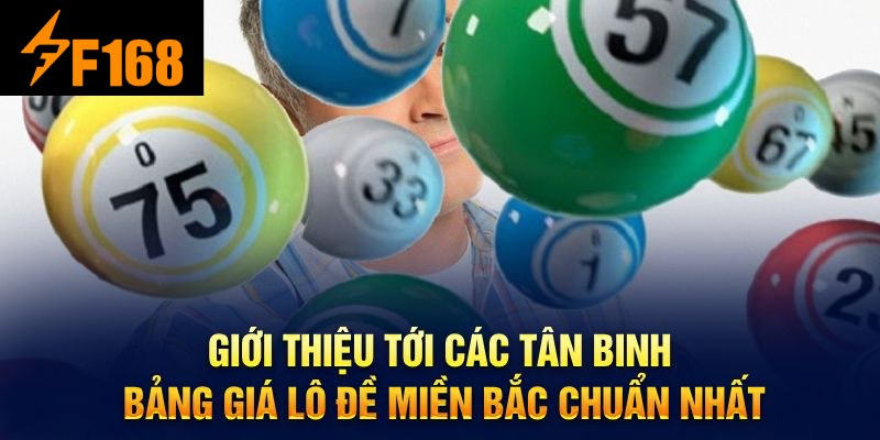 Cập nhập bảng giá lô đề miền Bắc chuẩn chỉnh