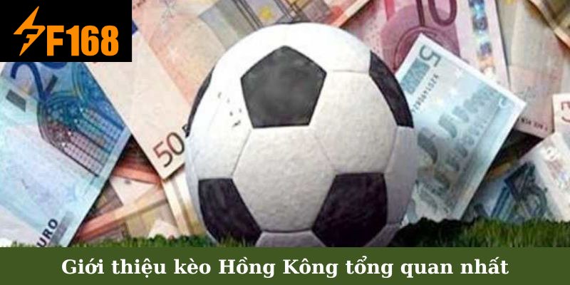 Thông tin chung về tỷ lệ kèo Hong Kong là gì?